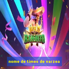 nome de times de varzea